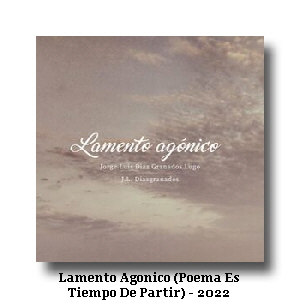 Lamento Agonico (Poema Es
Tiempo De Partir) - 2022